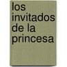 Los Invitados De La Princesa door Fernando Savater