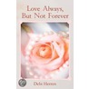Love Always, But Not Forever door Debi Herren