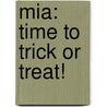 Mia: Time To Trick Or Treat! by Robin Farley