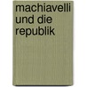 Machiavelli und die Republik by Carsten Socke