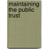 Maintaining the Public Trust by United States Government