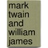 Mark Twain and William James