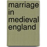 Marriage in Medieval England by Conor McCarthy