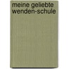 Meine geliebte Wenden-Schule by Alfred Füber