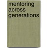 Mentoring Across Generations door Lory A. Fischler