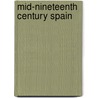 Mid-Nineteenth Century Spain door Frederic P. Miller