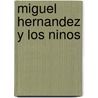 Miguel Hernandez Y Los Ninos door Lola Gonzlez