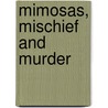 Mimosas, Mischief and Murder by Sara Rosett