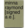 Minna Raymond [Signed A.E.]. door A. E