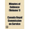 Minutes of Evidence Volume 1 door Canada Royal Commission on Service