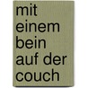 Mit einem Bein auf der Couch by Katrin Richter