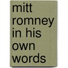 Mitt Romney in His Own Words door Phillip Hines