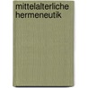 Mittelalterliche Hermeneutik door Hennig Brinkmann