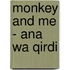 Monkey and Me - Ana Wa Qirdi