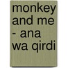Monkey and Me - Ana Wa Qirdi door Hanouf Al Buainain