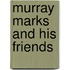 Murray Marks And His Friends