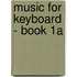Music for Keyboard - Book 1a