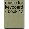 Music for Keyboard - Book 1a door Robert Pace