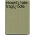 Nicomï¿½De: Tragï¿½Die