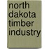North Dakota Timber Industry