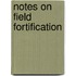 Notes on Field Fortification