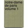 Notre-Dame de Paris Volume 1 door Victor Hugo