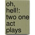 Oh, Hell!: Two One Act Plays