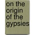 On the Origin of the Gypsies
