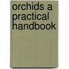 Orchids A Practical Handbook door Wilma Rittershausen