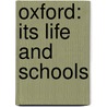 Oxford: Its Life and Schools door Algernon Methuen Marshall Methuen