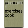 Pasacalle 1 - Exercises Book door Jesus Sanchez Lobato