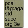 Pcal F&G:Aga Std Succ Org 3E by Ron Larson