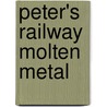 Peter's Railway Molten Metal door Vine Christopher