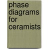 Phase Diagrams for Ceramists door Lawrence P. Cook