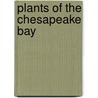 Plants of the Chesapeake Bay door Lytton J. Musselman