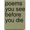 Poems You See Before You Die door George Koehler
