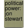 Political Power: Jon Stewart by Jerome Maida