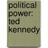 Political Power: Ted Kennedy