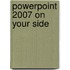 Powerpoint 2007 on Your Side