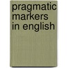 Pragmatic Markers In English by Laurel J. Brinton