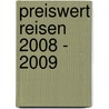 Preiswert Reisen 2008 - 2009 door Uwe Elert
