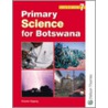 Primary Science For Botswana door Sylvia Nontobeko Tau