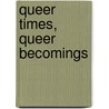 Queer Times, Queer Becomings door Mikko Tuhkanen