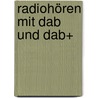 Radiohören Mit Dab Und Dab+ by Thomas Riegler