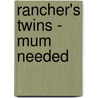 Rancher's Twins - Mum Needed by Barbara Hannay