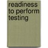Readiness to Perform Testing