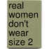 Real Women Don't Wear Size 2