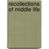 Recollections Of Middle Life by Francisque Sarcey