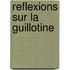 Reflexions Sur La Guillotine