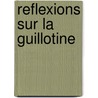 Reflexions Sur La Guillotine door Camus